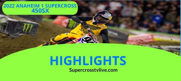 Anaheim 1 Supercoss 450 Highlights 2022