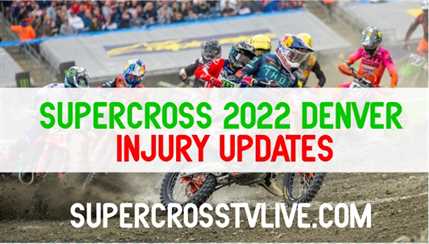 2022-denver-supercross-injury-update