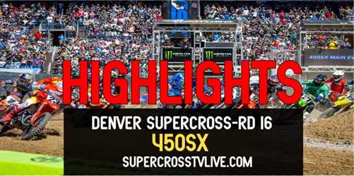 Denver AMA Supercross 450 Highlights 2022