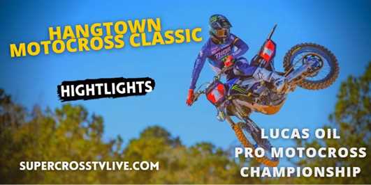 Hangtown Motocross Video Highlights 2022