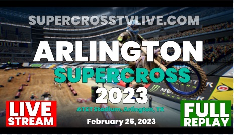 Arlington Supercross Live Stream & Replay 2023 - RD - 7 | Supercross TV Live