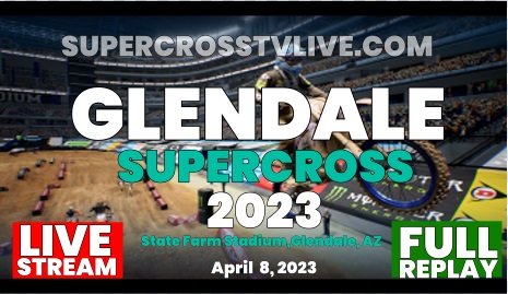 Glendale Supercross Live Stream & Replay 2023 - RD - 12 | Supercross TV Live