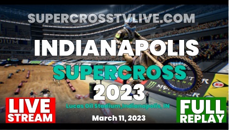 Indianapolis Supercross Live Stream & Replay 2023 - RD - 9 | Supercross TV Live