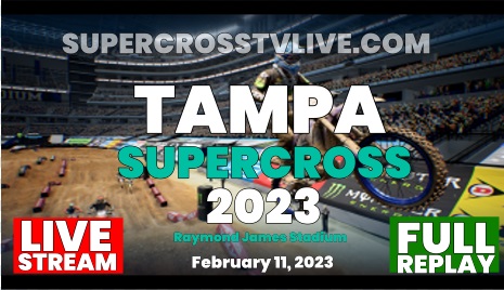 Tampa Supercross Live Stream & Replay 2023 - RD - 6 | Supercross TV Live