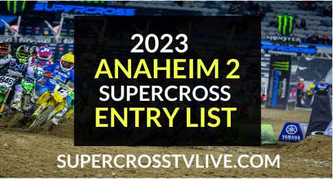 anaheim-2-supercross-entry-list-2023