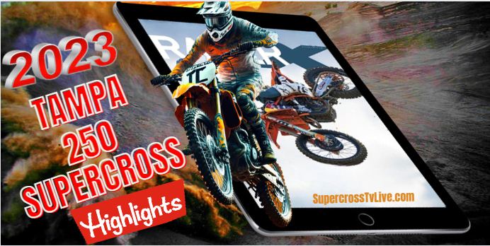Tampa SUPERCROSS 250 HIGHLIGHTS 11022023