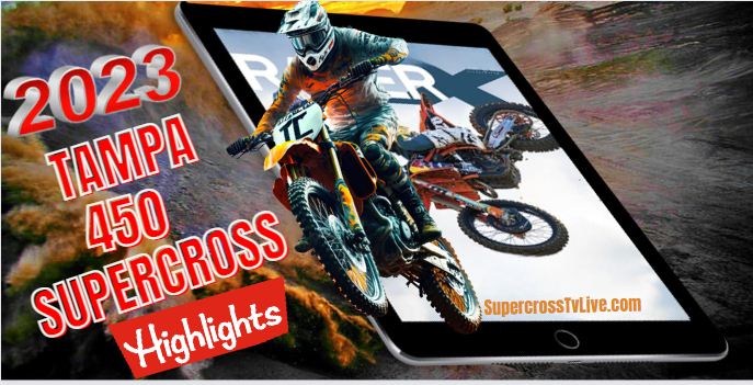 Tampa SUPERCROSS 450 HIGHLIGHTS 11022023