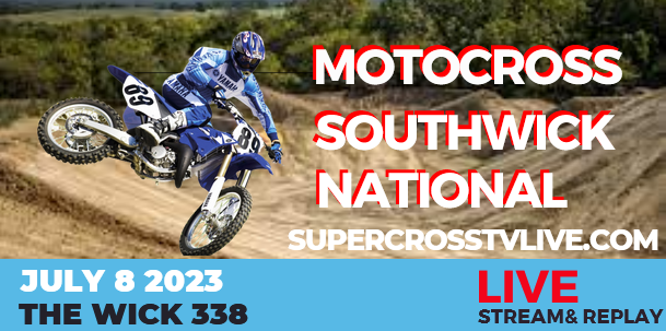 Southwick National Live Stream & Replay: 2023 Pro Motocross