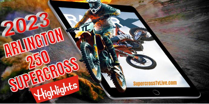 Arlington SUPERCROSS 250 HIGHLIGHTS 2023