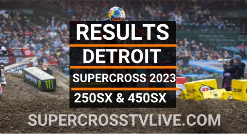 Detroit Supercross Round 10 Results 2023