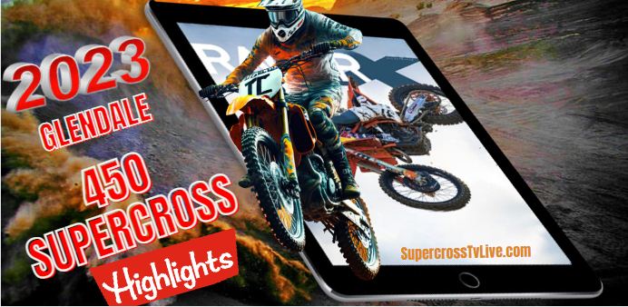 Glendale SUPERCROSS 450 HIGHLIGHTS 2023