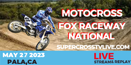 Fox Raceway 1 National Motocross Live Stream Full Replay