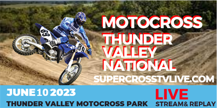 Thunder Valley Motocross Live Stream