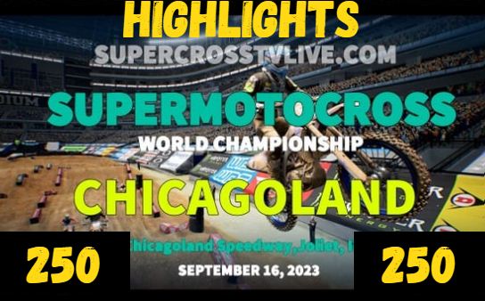 SMX Chicagoland 250 HIGHLIGHTS 2023