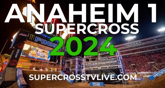 2024-anaheim-1-sx-live-streaming-and-broadcast-schedule