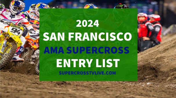 2024-ama-supercross-san-francisco-provisional-entry-list