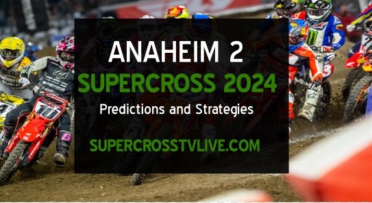 ama-supercross-2024-anaheim-2-predictions-and-strategies