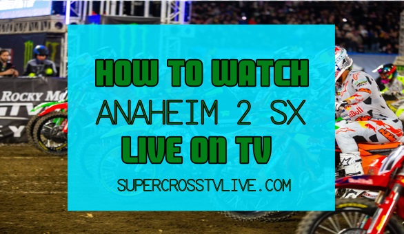 how-to-watch-2024-anaheim-2-sx-live-stream-on-tv