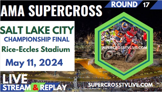 2024 Salt Lake City Supercross Championship Final Round #17 Live Stream | Full Replay