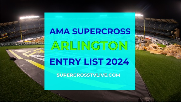 2024 AMA Supercross Arlington Entry List