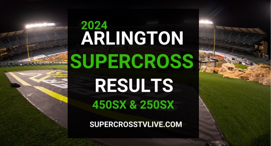 Arlington AMA Supercross 2024 Results