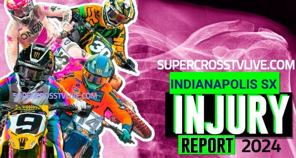 Indianapolis AMA Supercross 2024 Injury Report