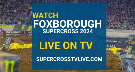 2024-foxborough-supercross-round-13-live-stream-and-tv-schedule
