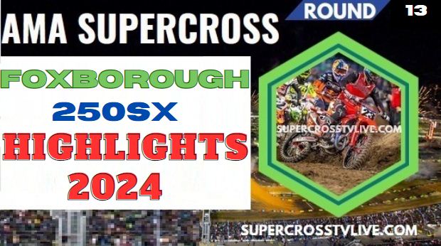 Supercross Foxborough 250SX Highlights 2024