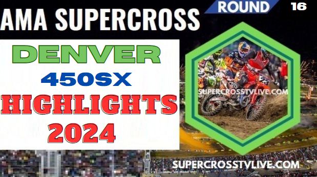 Supercross Denver 450SX Highlights 2024