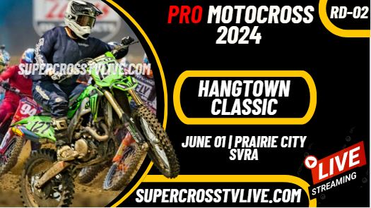 Hangtown Classic Pro Motocross Live Stream 2024 - Full Replay
