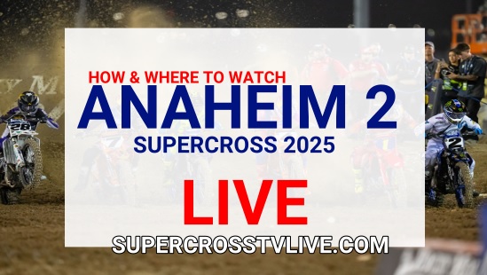 how-and-where-to-watch-anaheim-2-supercross-2025-live-stream