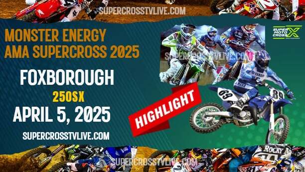 Supercross Foxborough 250SX Highlights 2025