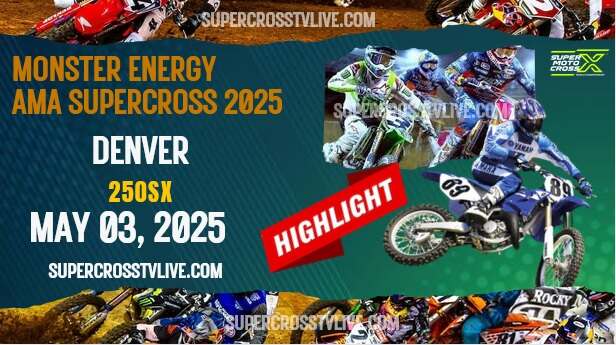 Supercross Denver 250SX Highlights 2025