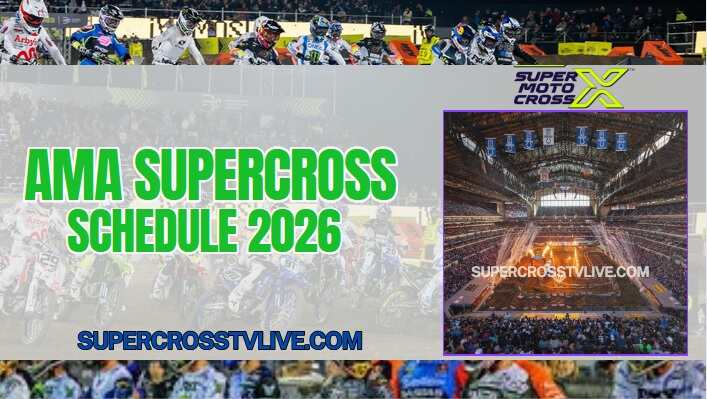 AMA Supercross 2026 TV Schedule And Live Streaming