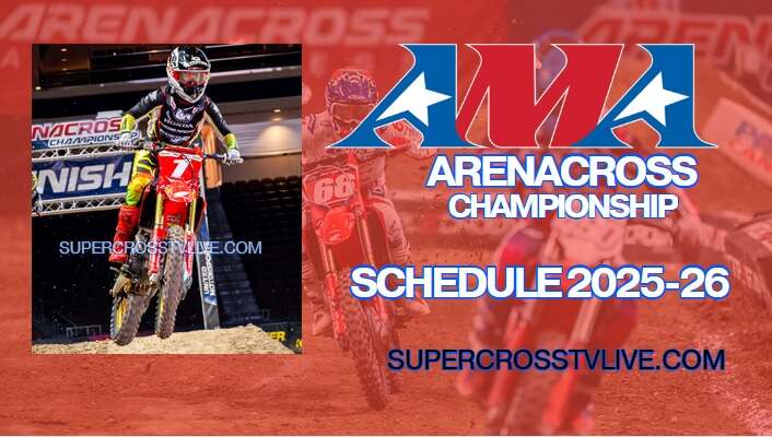 2026 AMA Arenacross Championship Schedule Live Stream