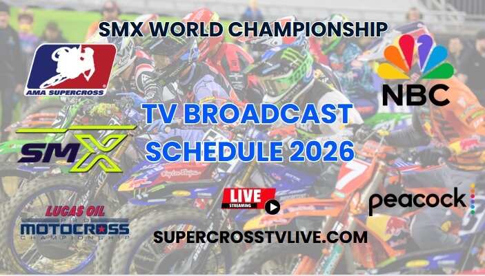2026 SMX World Championsip TV Broadcast Schedule Live Stream