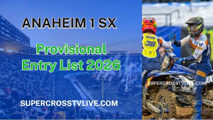 Anaheim 1 250SX and 450SX Provisional Entry List 2026 Released
