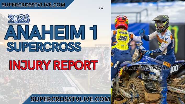 2026 Anaheim 1 AMA Supercross Injury Update