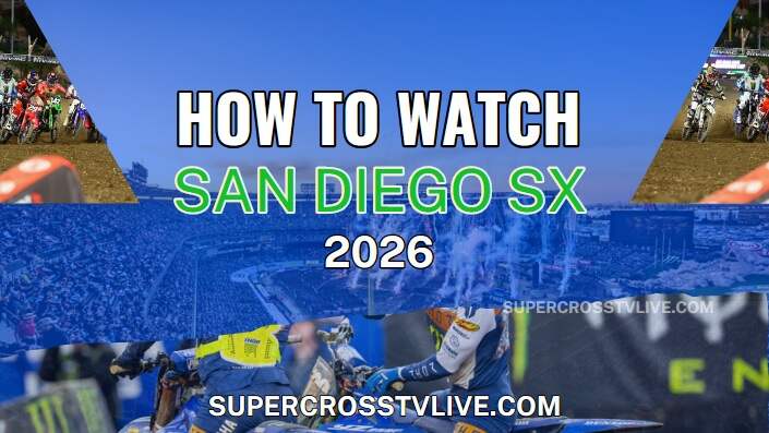 How to Watch 2026 San Diego SX Race Day Live