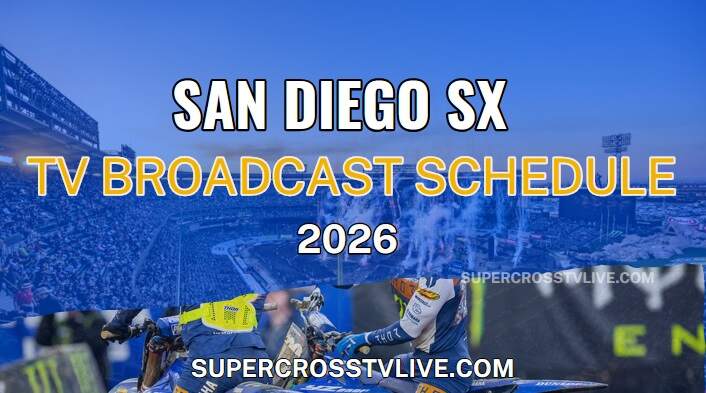San Diego Supercross 2026 TV Broadcast Schedule and Live Stream