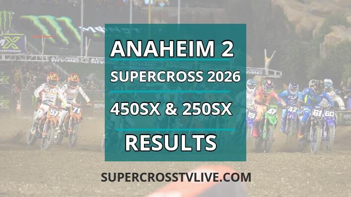 Anaheim 2 AMA Supercross Results 2026